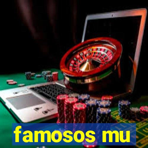 famosos mu